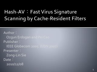 Hash-AV ? Fast Virus Signature Scanning by Cache-Resident Filters