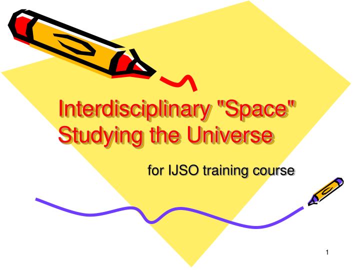 interdisciplinary space studying the universe