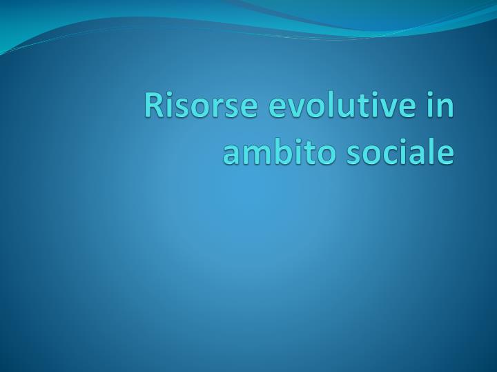risorse evolutive in ambito sociale