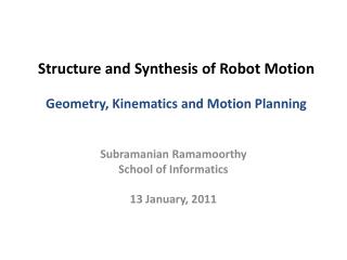 Structure and Synthesis of Robot Motion Geometry, Kinematics and Motion Planning