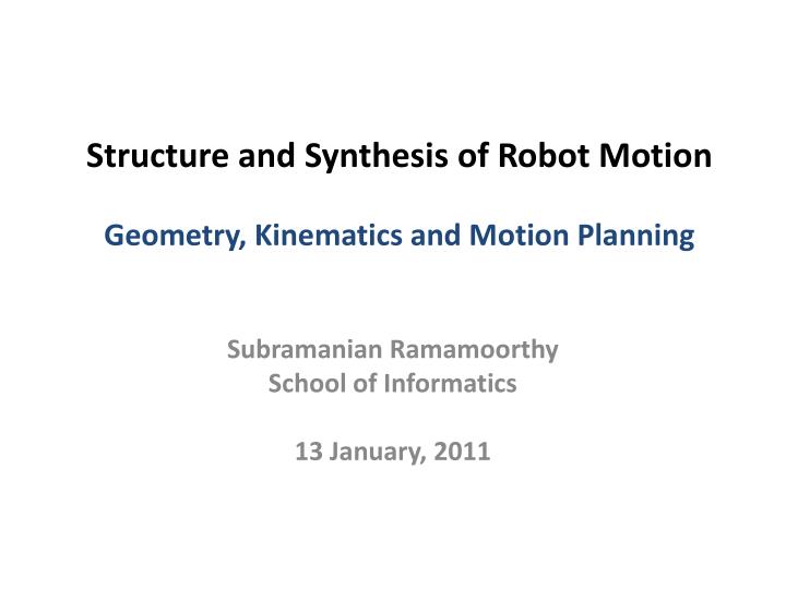structure and synthesis of robot motion geometry kinematics and motion planning