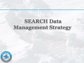 SEARCH Data Management Strategy