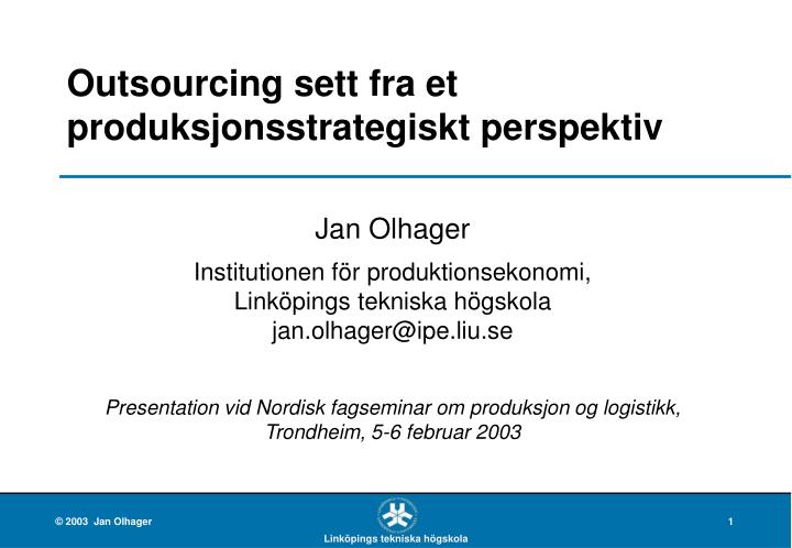 outsourcing sett fra et produksjonsstrategiskt perspektiv