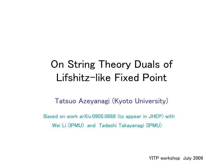 on string theory duals of lifshitz like fixed point