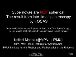 Keiichi Maeda (@MPA ? IPMU) MPA: Max-Planck-Institute for Astrophysics