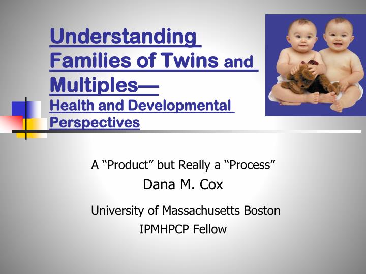 understanding families of twins and multiples health and developmental perspectives