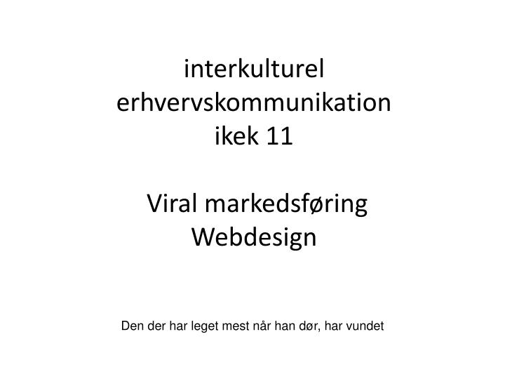 interkulturel erhvervskommunikation ikek 11 viral markedsf ring webdesign
