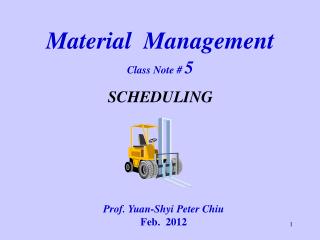 Material Management Class Note # 5 SCHEDULING
