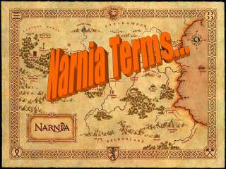 Narnia Terms...