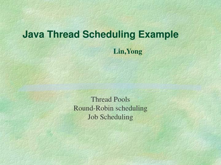 java thread scheduling example lin yong