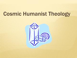 Cosmic Humanist Theology