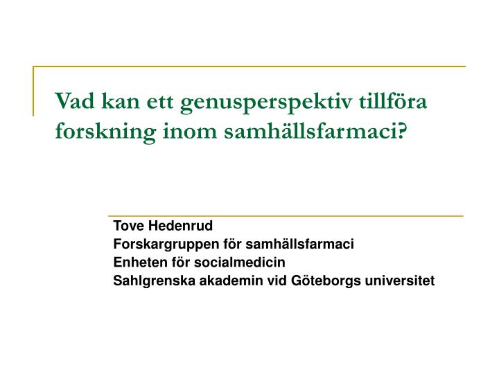 vad kan ett genusperspektiv tillf ra forskning inom samh llsfarmaci