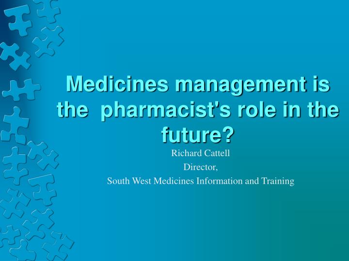 medicines management is the pharmacist s role in the future