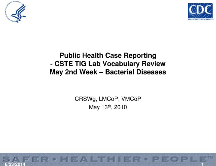 public health case reporting cste tig lab vocabulary review may 2nd week bacterial diseases