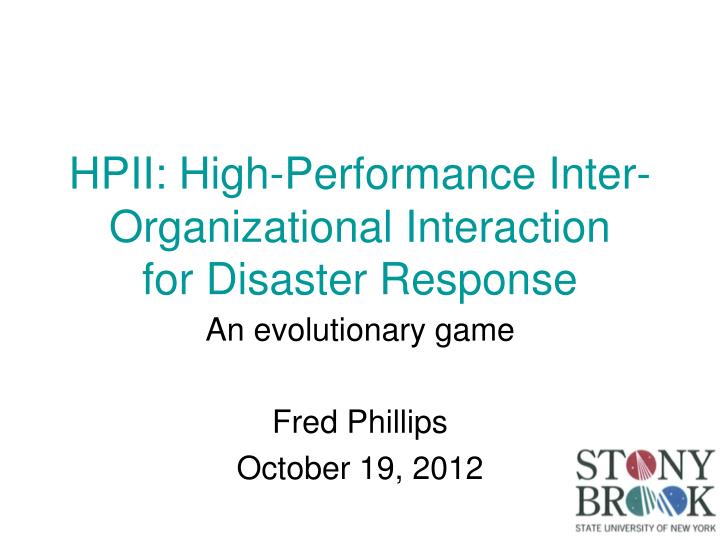 hpii high performance inter organizational interaction for disaster response