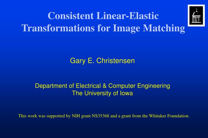 consistent linear elastic transformations for image matching