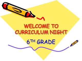 WELCOME TO CURRICULUM NIGHT