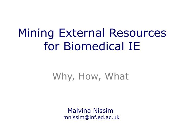 mining external resources for biomedical ie