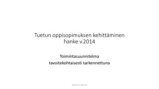 tuetun oppisopimuksen kehitt minen hanke v 2014