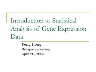 Introduction to Statistical Analysis of Gene Expression Data