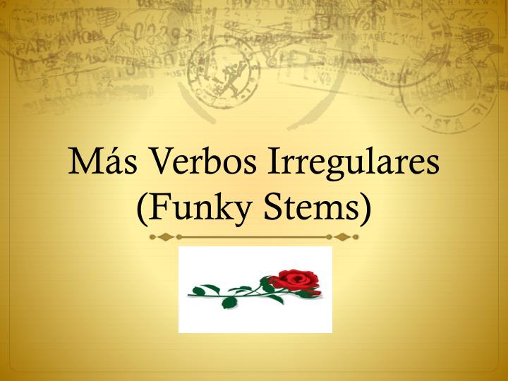 m s verbos irregulares funky stems