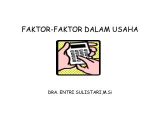 FAKTOR-FAKTOR DALAM USAHA