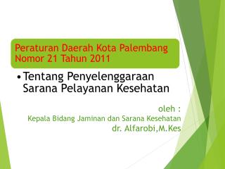 oleh : Kepala Bidang Jaminan dan Sarana Kesehatan dr. Alfa r obi,M.Kes
