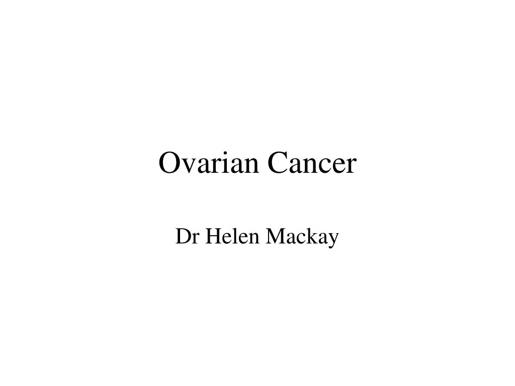 PPT - Ovarian Cancer PowerPoint Presentation, free download - ID:3490241