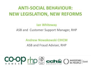 Anti-Social Behaviour: New Legislation, New reforms