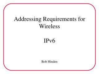 Addressing Requirements for Wireless IPv6