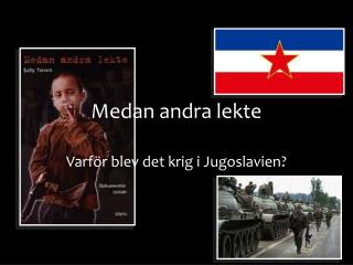 medan andra lekte