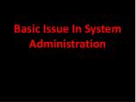 Basic Issue In System Administration - slide 1