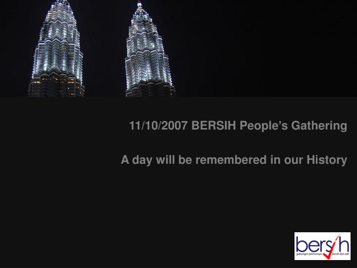 11 10 2007 bersih people s gathering a day will be remembered in our history