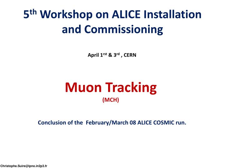 5 th workshop on alice installation and commissioning