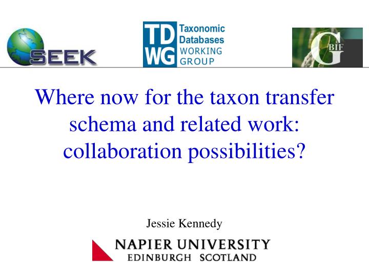 where now for the taxon transfer schema and related work collaboration possibilities