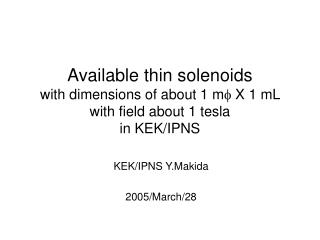 KEK/IPNS Y.Makida 2005/March/28