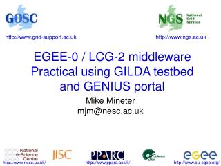 EGEE-0 / LCG-2 middleware Practical using GILDA testbed and GENIUS portal