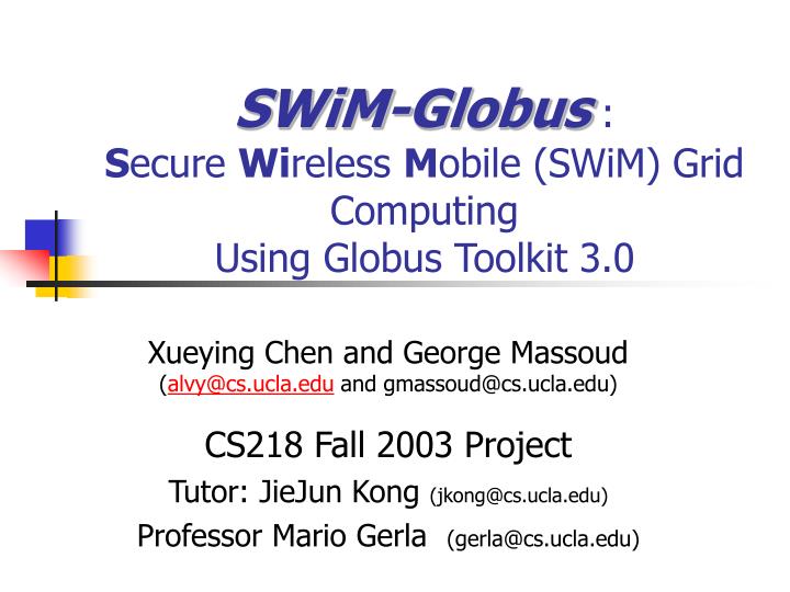 swim globus s ecure wi reless m obile swim grid computing using globus toolkit 3 0