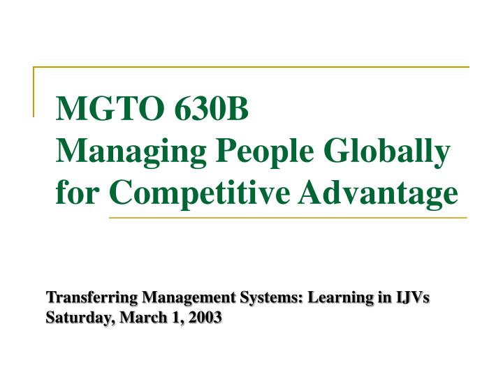 mgto 630b managing people globally for competitive advantage