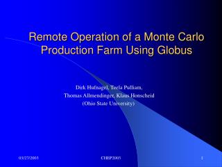 Remote Operation of a Monte Carlo Production Farm Using Globus