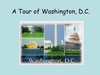 A Tour of Washington, D.C.