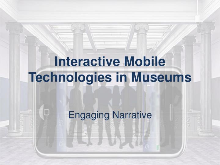 interactive mobile technologies in museums