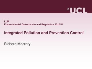 LLM Environmental Governance and Regulation 2010/11 Integrated Pollution and Prevention Control