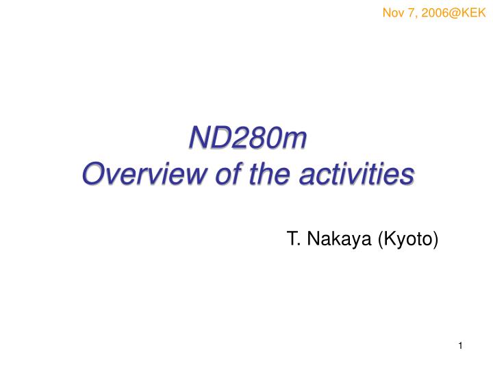 nd280m overview of the activities