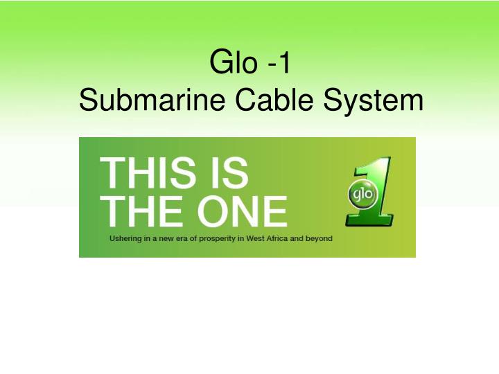 g lo 1 submarine cable system