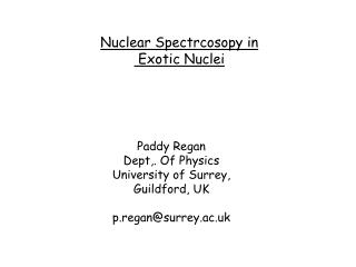 Nuclear Spectrcosopy in Exotic Nuclei