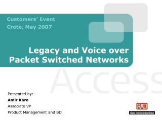 Legacy and Voice over Packet Switched Networks