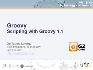 Groovy Scripting with Groovy 1.1
