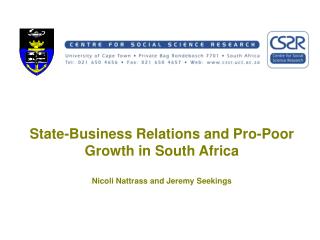 State-Business Relations and Pro-Poor Growth in South Africa Nicoli Nattrass and Jeremy Seekings