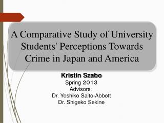 A Comparative Study of University Students' Perceptions Towards Crime in Japan and America
